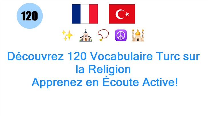 Découvrez 120 Vocabulaire Turc sur la Religion: Apprenez en Écoute Active!